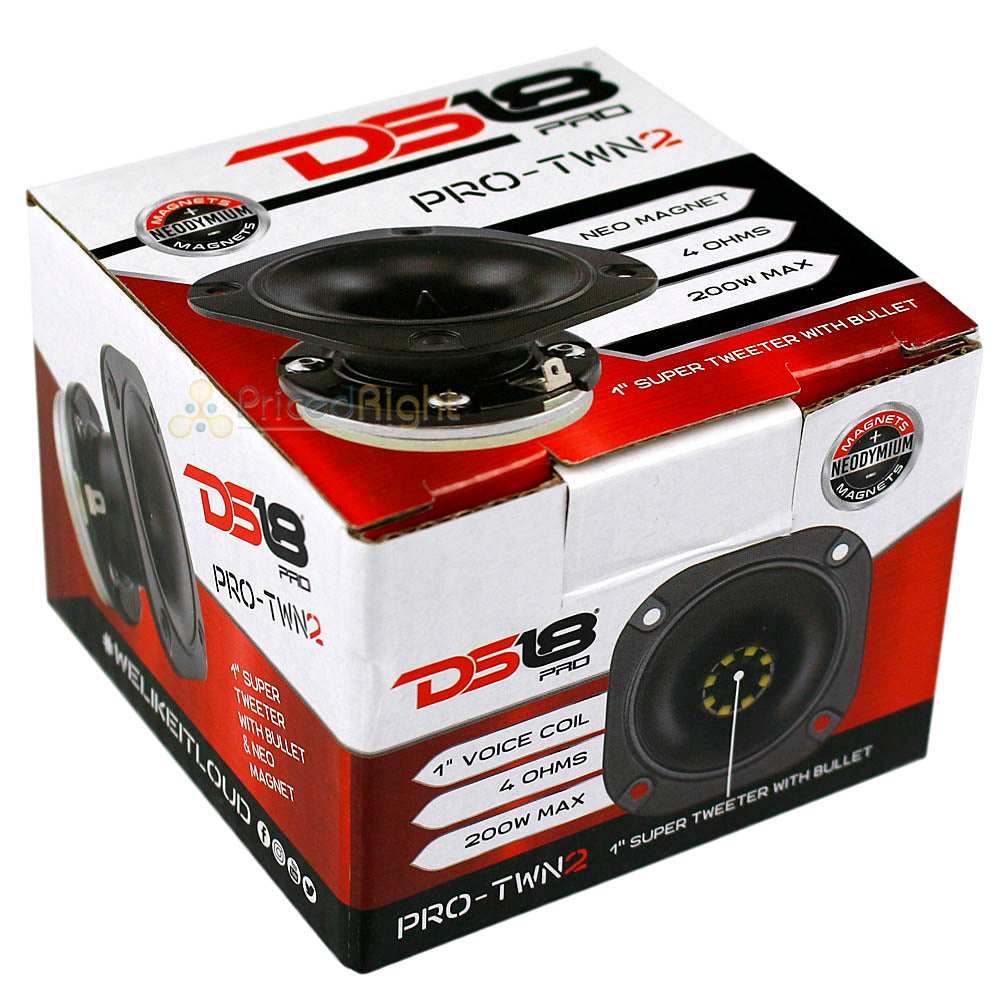 DS18 Pro 1" Super Tweeter with Bullet 200W Max 4 Ohm Neo Magnet Pro-Twn2 2 Pack